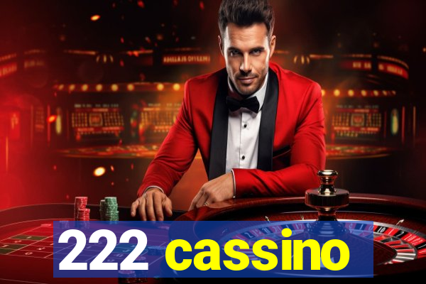 222 cassino